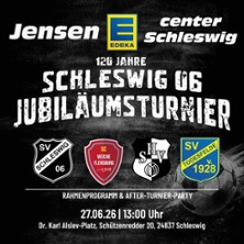 120 Jahre Schleswig 06 Jubil&auml;umsturnier