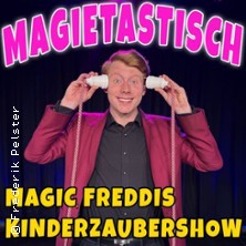 Magic Freddi - Kinderzaubershow | verbl&uuml;ffend - zauberhaft - unm&ouml;glich