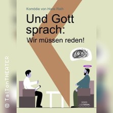 Und Gott sprach: Wir m&uuml;ssen reden! - Talton Theater