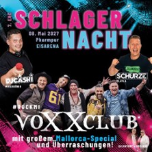 7. EHC Schlager-Nacht mit voXXclub LIVE! - Mit gro&szlig;em Mallorca Special: Sch&uuml;rze & DJ Cashi