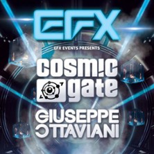 Cosmic Gate & Guiseppe Ottaviani - Pres. by EFX Events