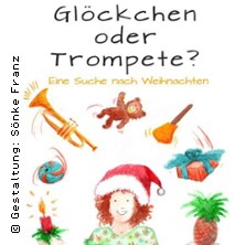 Gl&ouml;ckchen oder Trompete? - Eine Suche nach Weihnachten