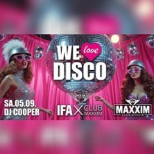 We Love Disco - Maxxim Club Berlin