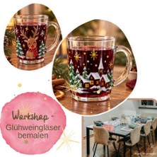 Workshop Gl&uuml;hweingl&auml;ser bemalen - Workshop Raum Glanz  & Schimmer