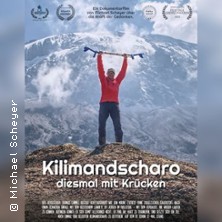 Kilimandscharo &ndash; diesmal mit Kr&uuml;cken - Ein Dokumentarfilm von Michael Scheyer
