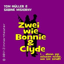 Zwei wie Bonnie & Clyde | ABV-Zimmertheater Stuttgart