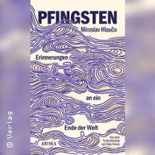 Miroslav Hlauo - Pfingsten. Erinnerungen an ein Ende der Welt
