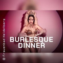 Burlesque Dinner | Frauenbad Heidelberg