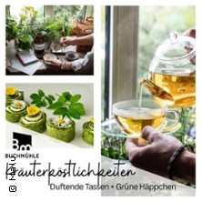 Kr&auml;uterk&ouml;stlichkeiten - Duftende Tassen + Gr&uuml;ne H&auml;ppchen