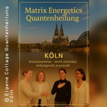 Quantenheilung K&ouml;ln Matrix Energetics - Energetik erlernen & erleben