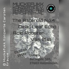 Gaze-and Psychfestival - The Asteroid No.4 | Dead Leaf Echo, Acid Rooster, Van Elst