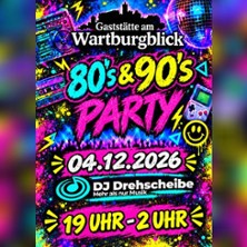 Einmal zur&uuml;ck, bitte! &ndash; 80er/90er Party | Gastst&auml;tte am Wartburgblick