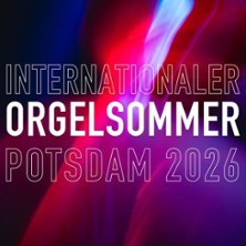 Abschlusskonzert! - Internationaler Orgelsommer Potsdam