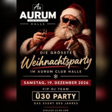 Gr&ouml;&szlig;te Weihnachtsparty - &Uuml;30-Party | Aurum Club - Waldkater Halle