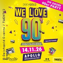 WE LOVE 90s - Bremerhavens gro&szlig;e 90er Party