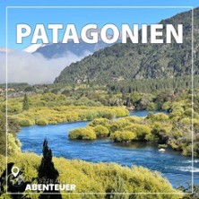 Patagonien &ndash; Durch Wildnis bis Feuerland