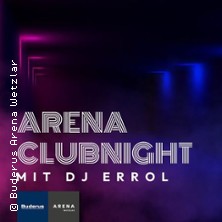 Arena Clubnight mit DJ Errol