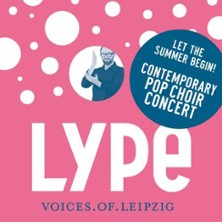 Das gro&szlig;e LYPE Sommerkonzert | Contemporary Pop Choir Show