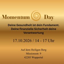 Momentum Day - Gesundheit, Geld & Zukunft - was jetzt z&auml;hlt