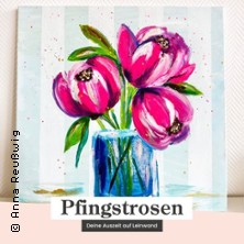 Dine & Paint Malevent: "Pfingstrosen"
