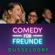 Comedy f&uuml;r Freunde - D&uuml;sseldorf