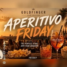 Aperitivo Friday | Goldfinger K&ouml;ln