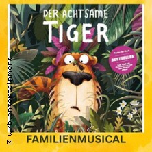 Der achtsame Tiger - Ein Familienmusical ab 4 Jahren