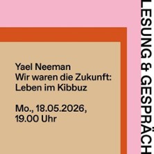 Yael Neeman - Wir waren die Zukunft | Lesung & Gespr&auml;ch