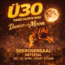 &Uuml;30&ndash;Tanz in den Mai | Dance to the Moon