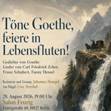 T&ouml;ne Goethe, feiere in Lebensfluten! | Salon Feurig