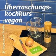 Kochkurs: &Uuml;berraschungskochkurs vegan - Das Men&uuml; bleibt geheim &ndash; der Genuss nicht