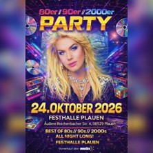 80er, 90er, 2000er Party in der Festhalle Plauen