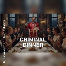 Criminal Dinner - Frauenbad Heidelberg