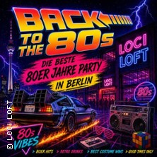 80s Neon Night &ndash; Die Kult-Party! | Zur&uuml;ck in die 80er im LOCI LOFT Berlin!