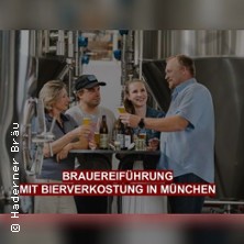 Brauereif&uuml;hrung mit Verkostung M&uuml;nchen - Haderner Br&auml;u