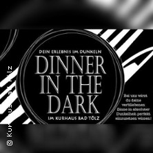 Dinner in the Dark - Kurhaus Bad T&ouml;lz