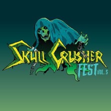 SkullCrusher Fest 