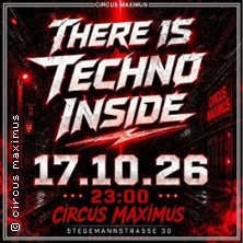 There is Techno Inside | Circus Maximus