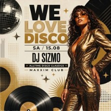 We Love Disco - Maxxim Club Berlin
