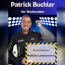 Patrick B&uuml;chler - Der Wachtmeister &ndash; Amtliche Lachnummern