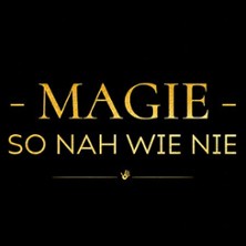Magie - so nah wie nie - pr&auml;sentiert vom amtierenden Deutschen Meister