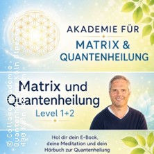 Quantenheilung K&ouml;ln MatrixEnergetic - Eneretik Seminar Kurs Ausbildung