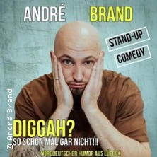 Andr&eacute; Brand - Soloprogramm | Diggah? So schon mal gar nicht!!!