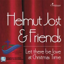 Helmut Jost & Friends - Let there be love at Christmas Time