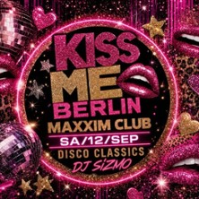 Kiss Me Berlin - Maxxim Club