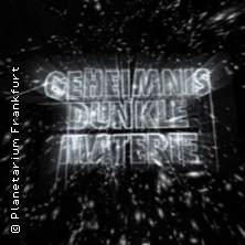 Geheimnis Dunkle Materie - Planetarium Frankfurt (Oder)