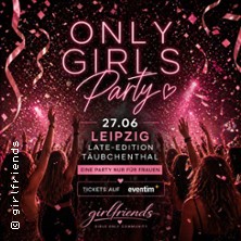 Die gro&szlig;e Party Tour! - Girlfriends