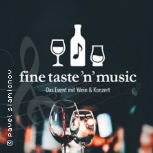fine taste 'n 'music: Das Event mit Wein & Konzert