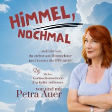 Himmel, nochmal - Live-H&ouml;rspiel von und mit Petra Frey