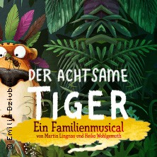 Der achtsame Tiger - Ein neues Familienmusical | 
Schmidts Tivoli Hamburg